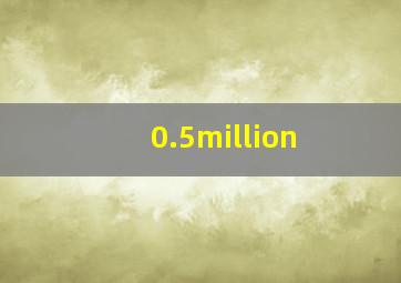 0.5million