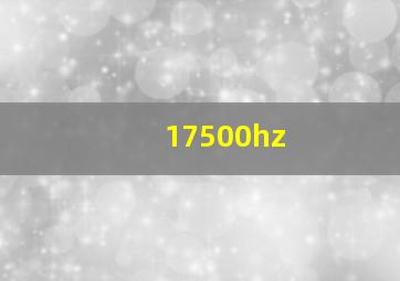 17500hz