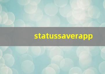 statussaverapp