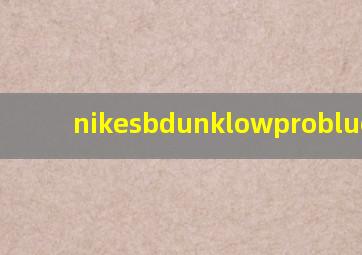 nikesbdunklowprobluefury