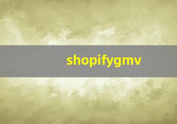 shopifygmv